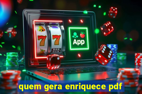 quem gera enriquece pdf